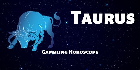 ♉ Gambling horoscope for Taurus this week .